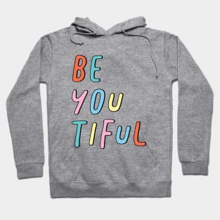 Be You Tiful Hoodie